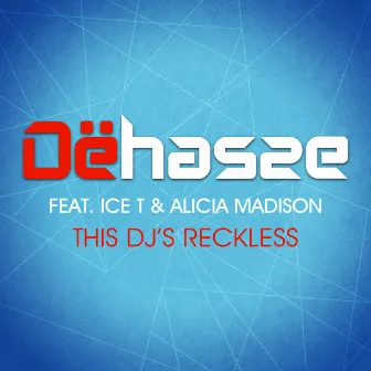 This Dj's Reckless by Dehasse