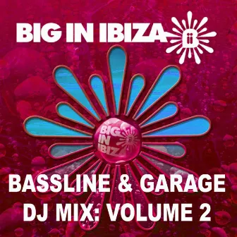 Bassline & Garage: DJ Mix Vol 2 by Big In Ibiza DJs