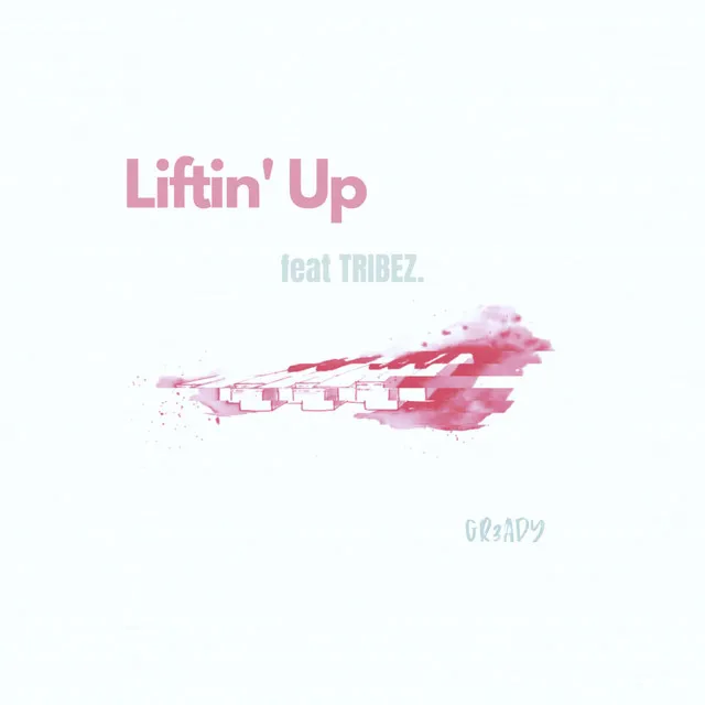 Liftin' Up - Single Version