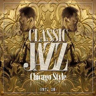 Classic Jazz Gold Collection (Chicago Style 1927-30) by The Wolverine Orchestra