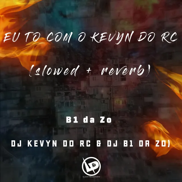 Eu To Com o Kevyn do Rc - Slowed + Reverb