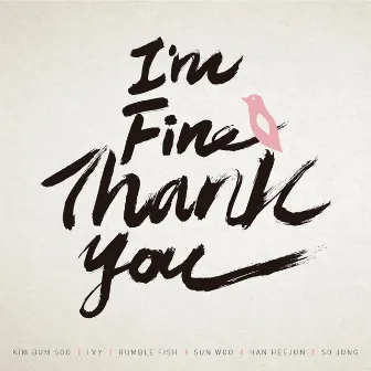 I'm Fine Thank You (feat. Kim Bum Soo, IVY, Rumble Fish, Sun Woo, HAN HEEJUN, Sojeong) by Polaris