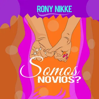 Somos Novios? by Rony Nikke