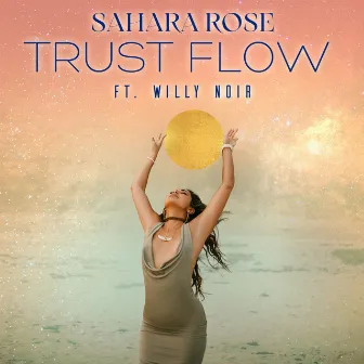 Trust Flow by Sahara Rose