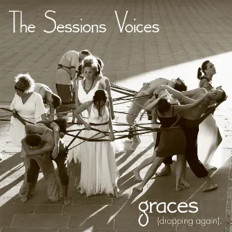 Graces (Dropping Again) by The Sessions Voices