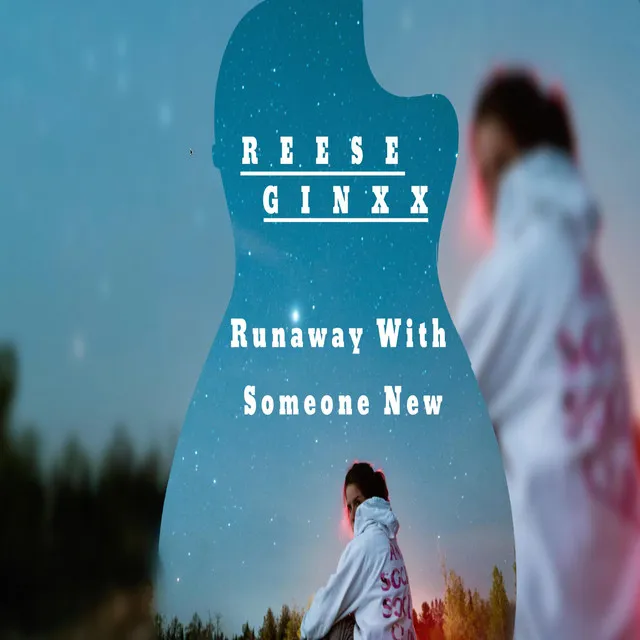 Runaway With Someone New