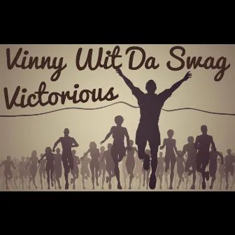 Victorious by Vinny Wit Da Swag