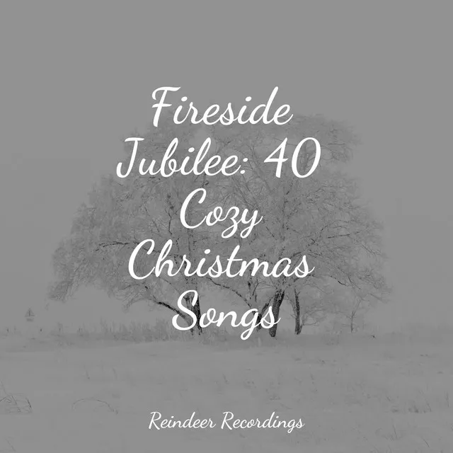 Fireside Jubilee: 40 Cozy Christmas Songs