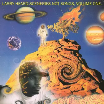 Sceneries Not Songs, Volume 1 by Larry Heard