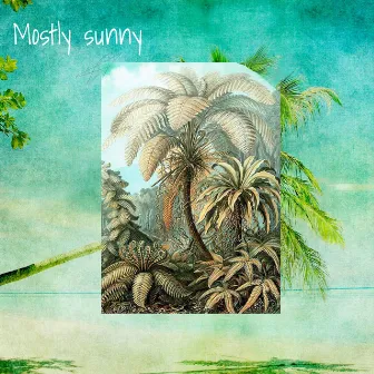 Mostly Sunny by Fe.Arts