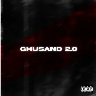 Ghusand 2.0 by SarkarBruh