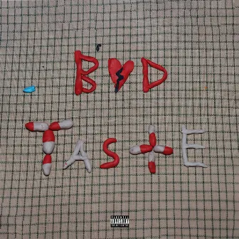 Bad Taste by Sickdaze