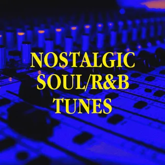 Nostalgic Soul/R&B Tunes by R&B