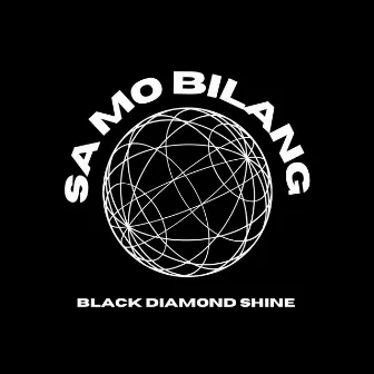 Sa Mo Bilang by Black Diamond Shine