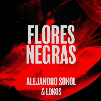 Flores Negras by Alejandro Sokol