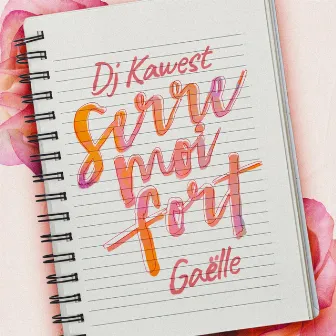 Serre-moi fort by DJ Kawest