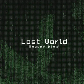 Lost World by Roxxer Klow