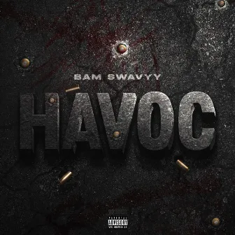 Havoc by Bam Swavyy