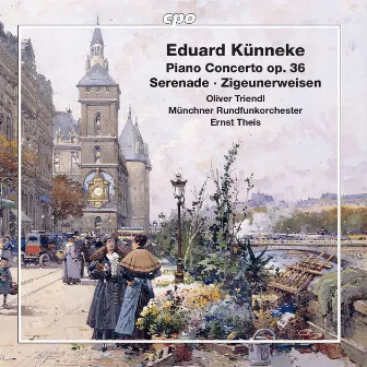 Künneke: Piano Concerto, Serenade & Zigeunerweisen by Eduard Künneke