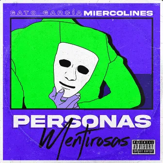 Personas mentirosas (MIERCOLINES) [feat. Kadma] by GATO GARCÍA