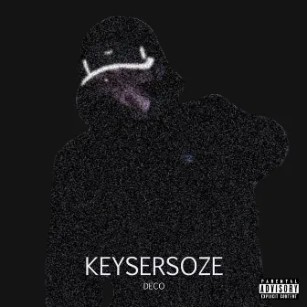 KEYSERSOZE by Deco