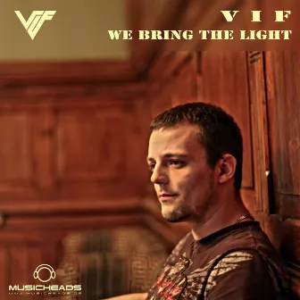 We Bring the Light by VIF