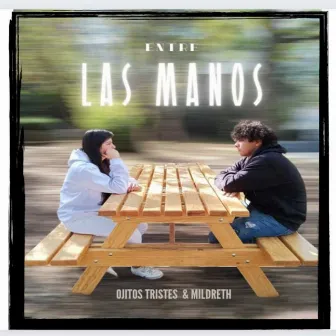 ENTRE LAS MANOS by Ojitos Trites