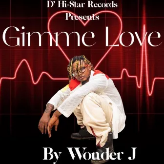 Gimme Love by Wonder J