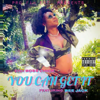 YOU CAN GET IT by CiCi BOSS CHICK