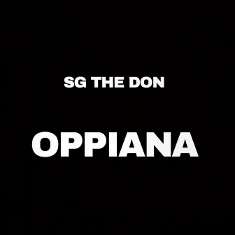 Oppiana by SG The Don