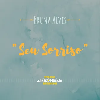 Seu Sorriso (Acústico) by Bruna Alves