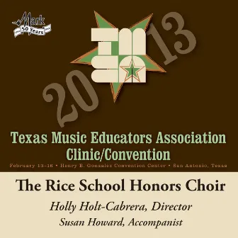 2013 Texas Music Educators Association (TMEA): Rice School Honors Choir by 