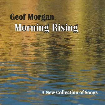 Morning Rising by Geof Morgan