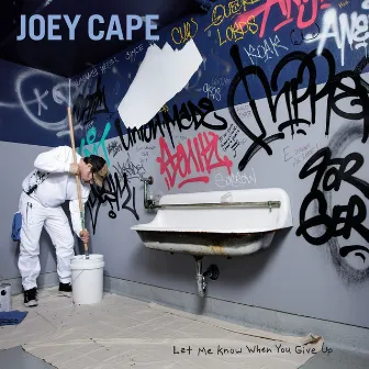 Let Me Know When You Give Up by Joey Cape