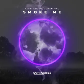 Smoke Me by Conan Mac