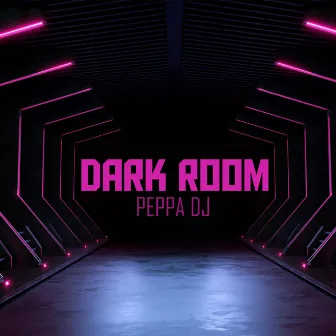 Dark Room by PEPPA DJ