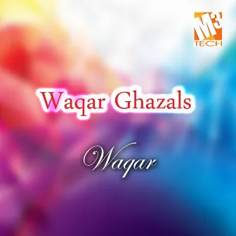 Waqar Ghazals by Waqar