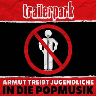 Armut treibt Jugendliche in die Popmusik by Trailerpark