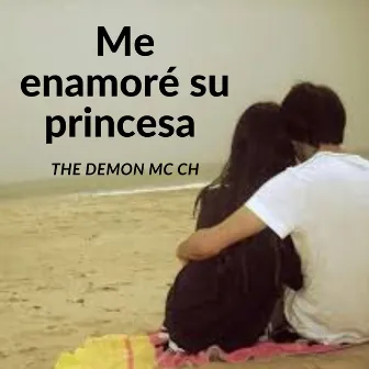 Me Enamoré de Su Princesa by The Demon Mc Ch