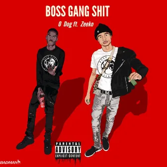 Boss Gang Shit by O Dog