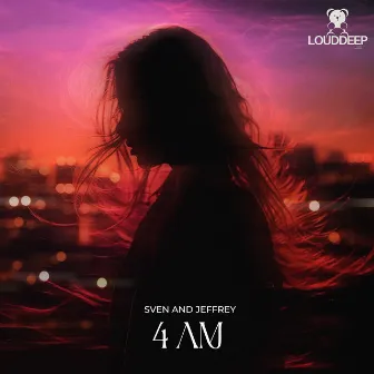 4 AM by Sven and Jeffrey