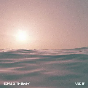 And If by Express Therapy