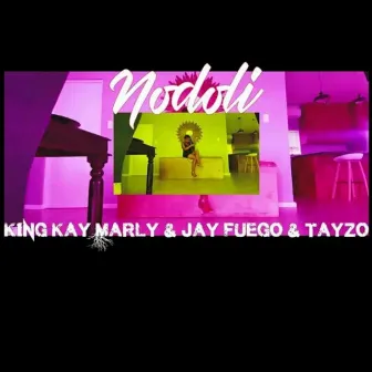 Nodoli by King Kay Marly