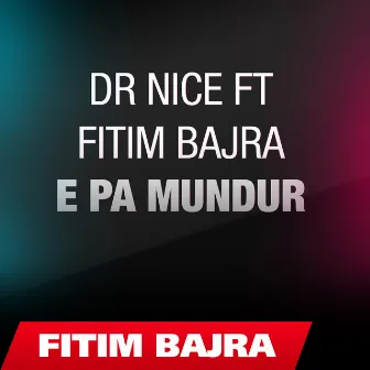 E Pa Mundur by Dr. Nice