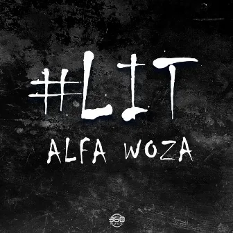 #LIT by WoZa