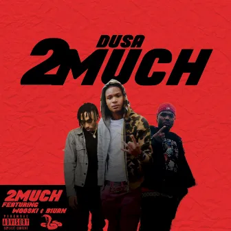 2 Much by Dusa