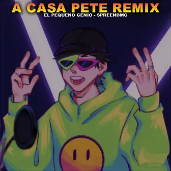 A Casa Pete (Remix) by el pequeño genio