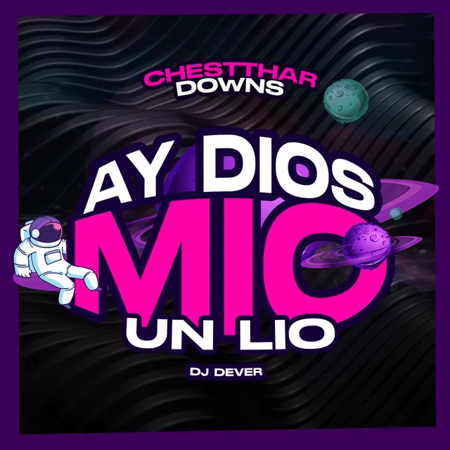 Ay Dios Mío (Un Lío)