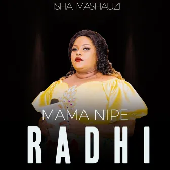 Mama Nipe Radhi by Isha Mashauzi