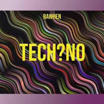 Tech?No by Rawhen